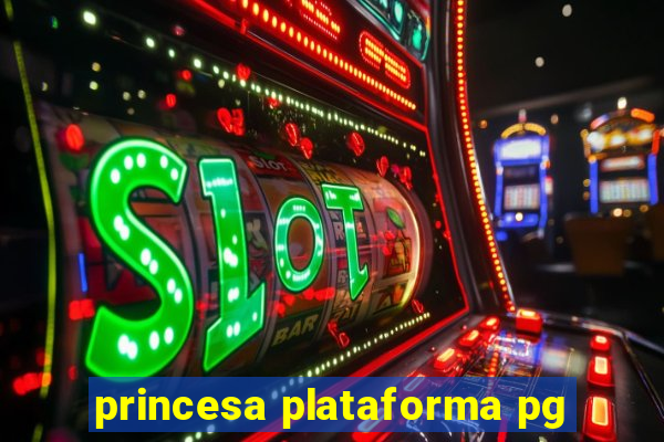 princesa plataforma pg